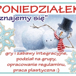 Plakat opisujący pierwszy dzień zimowiska - poniedziałek. Gry i zabawy integracyjne, podział na grupy, tworzenie wspólnego regulaminu, praca plastyczna.