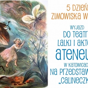 Plakat przedstawia piąty dzień zimowiska - piątek. Wyjazd do Teatru Ateneum w Katowicach.