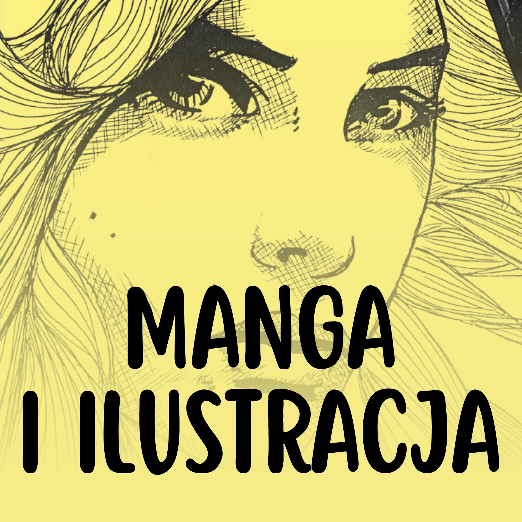 Żółte tło z czarno-białą grafiką przedstawiającą twarz postaci w stylu komiksowym oraz czarnym napisem „MANGA I ILUSTRACJA”.